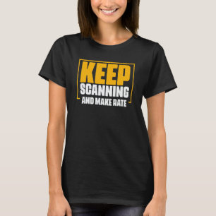 Keep Scanning And Make Rate Job Quote for Barcode  T-Shirt