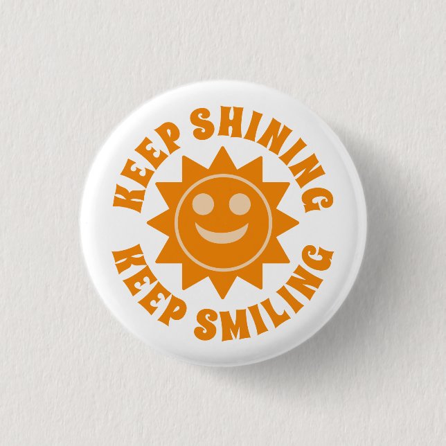 Keep Shining Keep Smiling 3 Cm Round Badge (Front)
