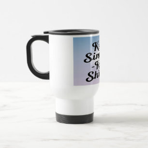 Keep Singing Keep Shining 2 travel mug