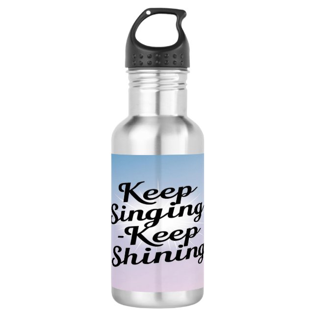 Keep Singing Keep Shining 2 water bottle (Front)