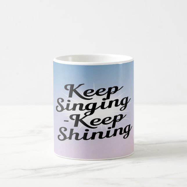 Keep Singing Keep Shining option 2 Coffee Mug (Center)
