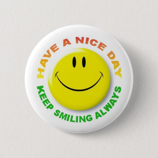 KEEP SMILING ALWAYS 6 CM ROUND BADGE (Front)