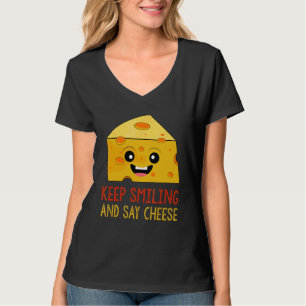 Keep Smiling And Say Cheese Cheesy Pun Food T-Shirt