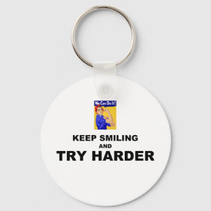 Keep Smiling And Try Harder Key Ring