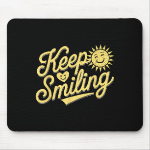 Keep Smiling Motivational Inspirational Men Women Mouse Mat