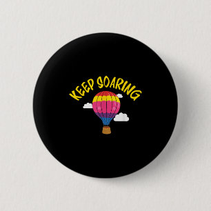 Keep Soaring Hot Air Balloon Enthusiast Motivation 6 Cm Round Badge