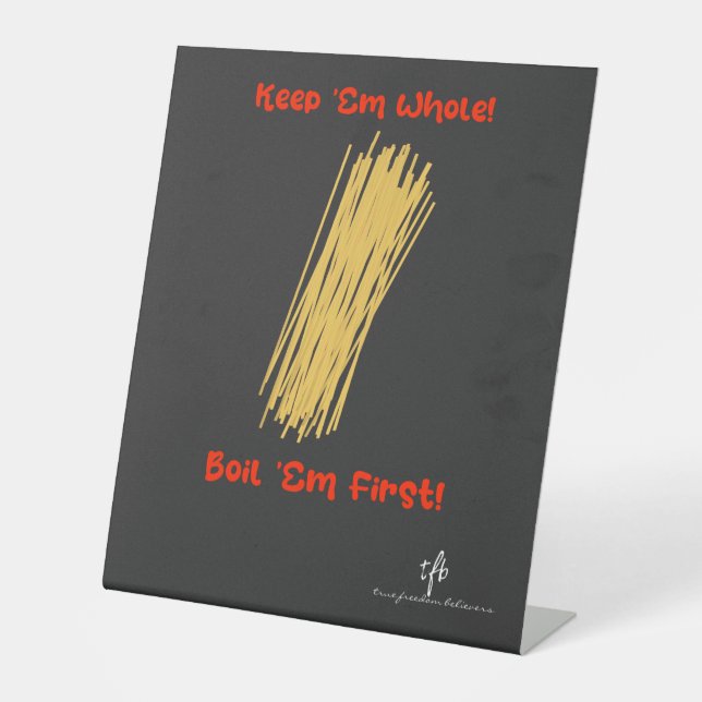 Keep Spaghetti Whole and Boil First Pedestal Sign (Front)