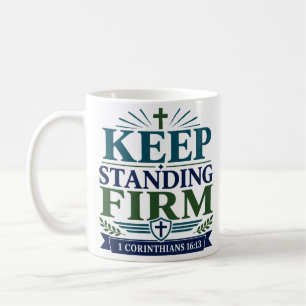 Keep Standing Firm Inspirational Faith Quote Coffee Mug