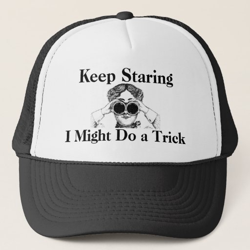 Image of Keep Staring I Might Do a Trick Humourous Trucker Hat