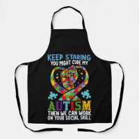 Keep Staring You Might Cure My Autism Awareness