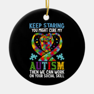 Keep Staring You Might Cure My Autism Awareness Ceramic Tree Decoration