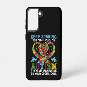 Keep Staring You Might Cure My Autism Awareness Samsung Galaxy Case