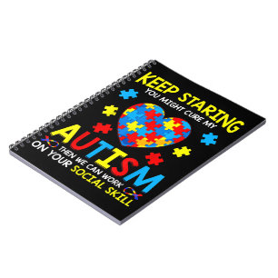 Keep Staring You Might Cure My Autism Notebook