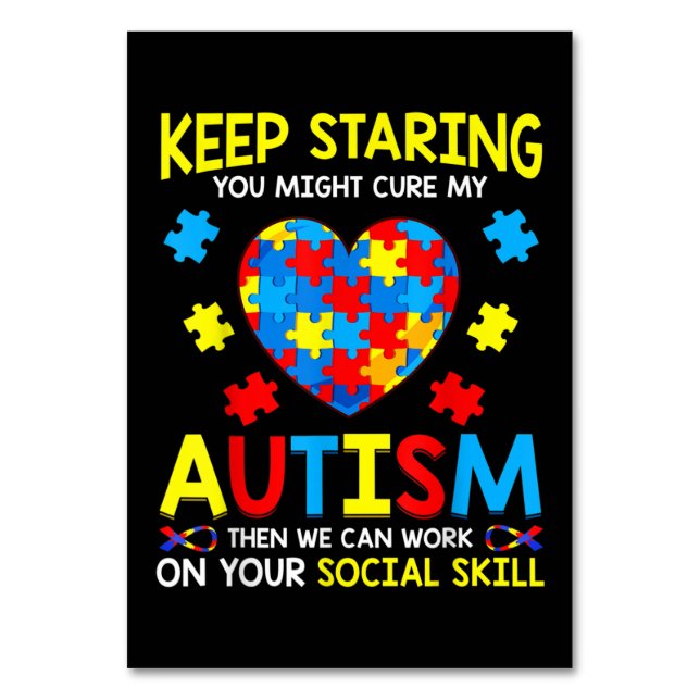 Keep Staring You Might Cure My Autism Table Number (Front)