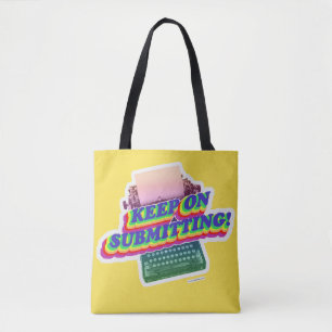 Keep Submitting Motivational Writer Process  Tote Bag