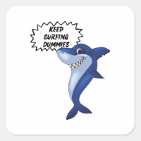 Keep Surfing Dummies | Cute Shark Sayings