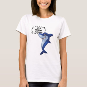 Keep Surfing Dummies   Cute Shark Sayings T-Shirt