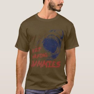 Keep Surfing Dummies Retro Vintage Scary Shark T-Shirt