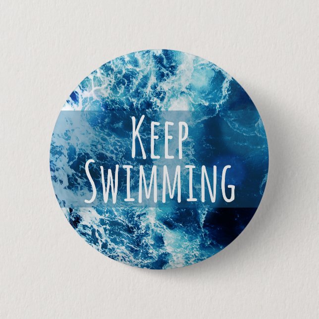 Keep Swimming Ocean Motivational 6 Cm Round Badge (Front)