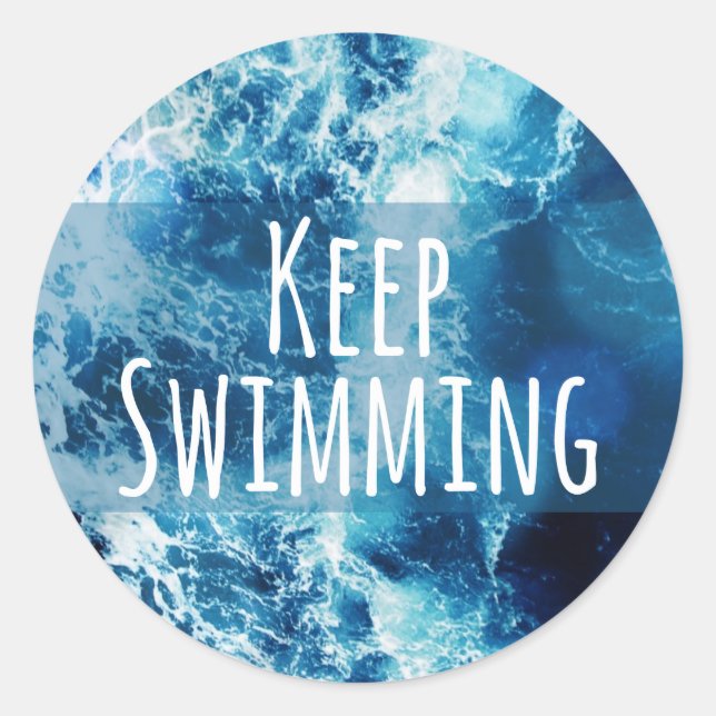 Keep Swimming Ocean Motivational Classic Round Sticker (Front)
