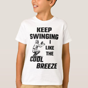 Keep Swinging I Like The Cool Breeze T-Shirt