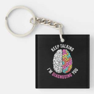 Keep Talking I Am Diagnosing You Key Ring