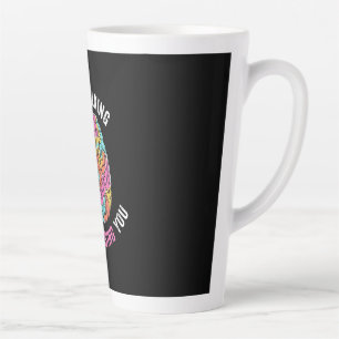 Keep Talking I Am Diagnosing You Latte Mug