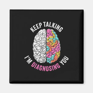 Keep Talking I Am Diagnosing You Magnet