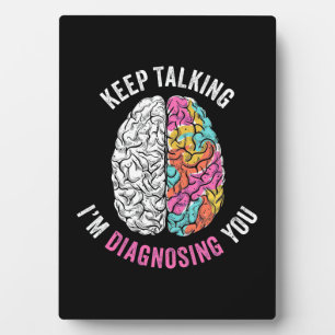 Keep Talking I Am Diagnosing You Plaque