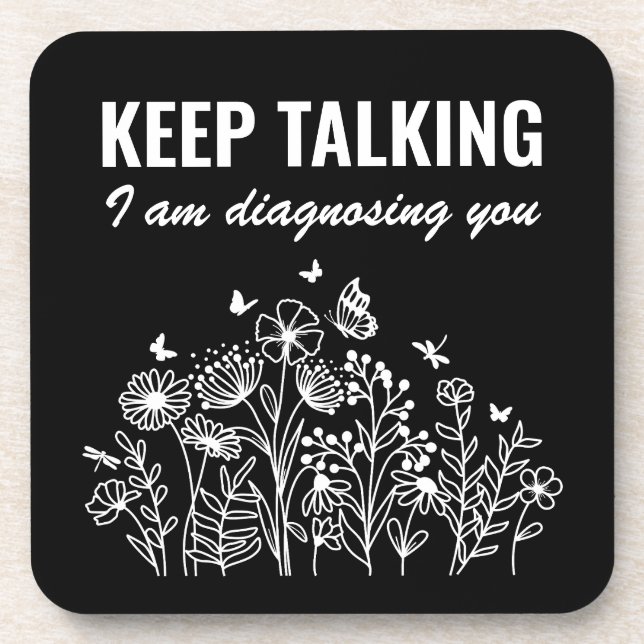 Keep Talking I’m Diagnosing You Coaster (Front)