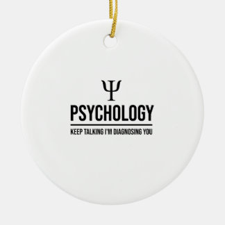 keep talking I'm diagnosing you Ceramic Tree Decoration