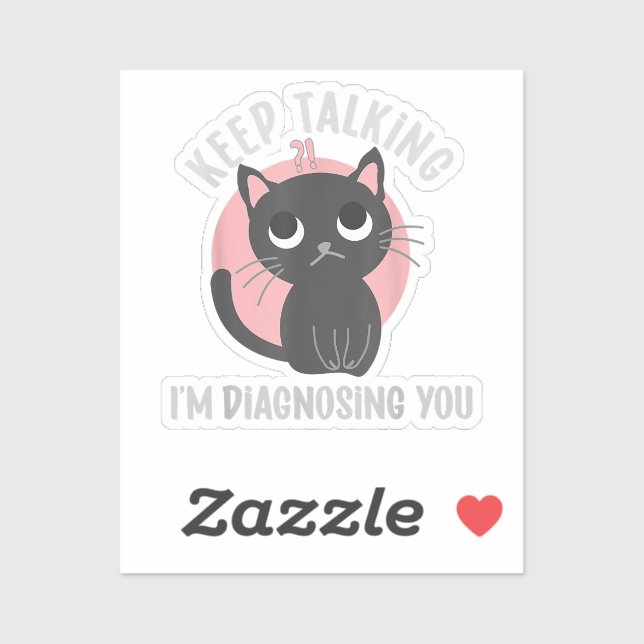 Keep talking I'm diagnosing you - funny psychology (Sheet)