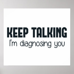 Keep Talking I'm Diagnosing You Poster
