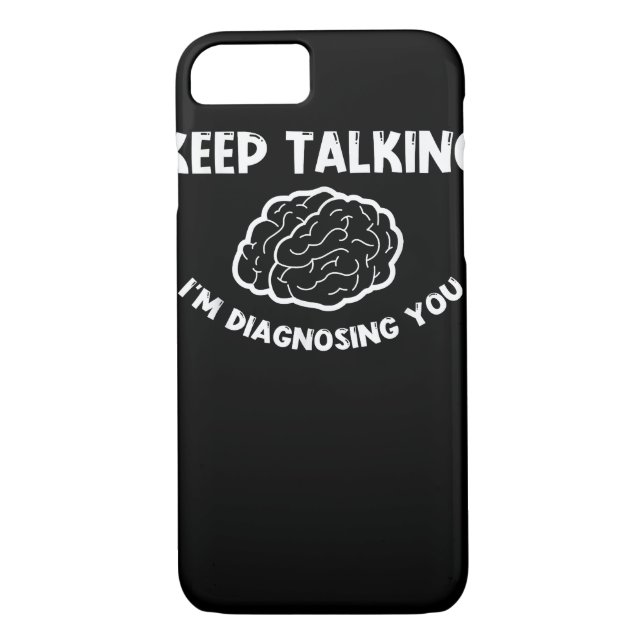 Keep Talking I'm Diagnosing You Psychiatrist  Case-Mate iPhone Case (Back)