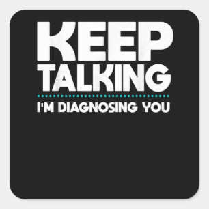 Keep Talking I'm diagnosing you retro vintage psyc Square Sticker