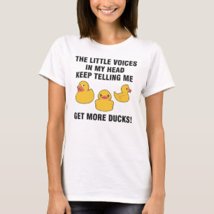 Keep Telling Me Get More Ducks T-Shirt