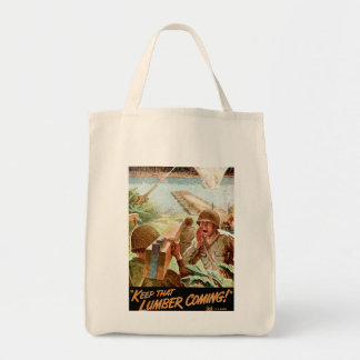 Keep That Lumber Coming! Tote Bag