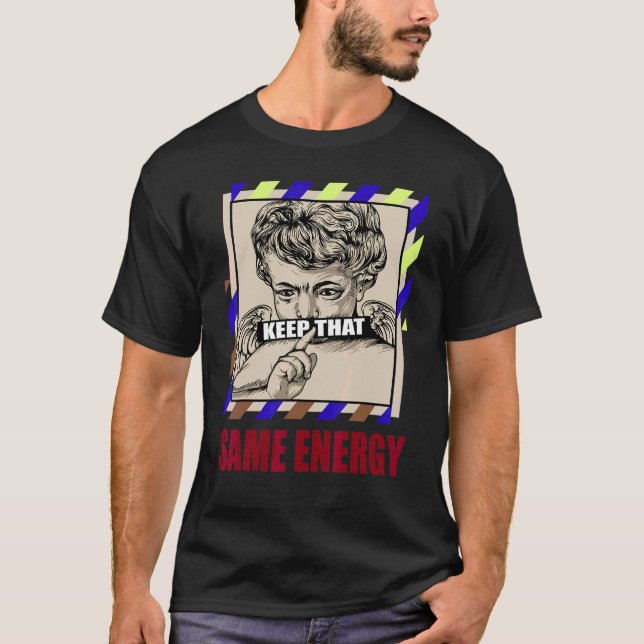 Keep That Same Energy GG Wild Things 4s Matching T-Shirt (Front)