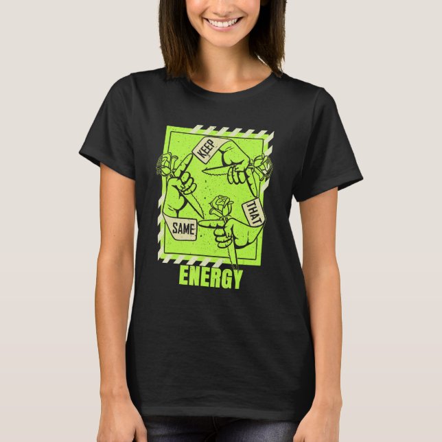 Keep That Same Energy Green Color Graphic T-Shirt (Front)