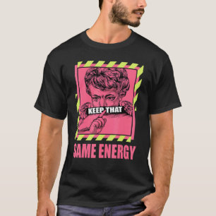 Keep That Same Energy Lemon Venom 4s Matching T-Shirt