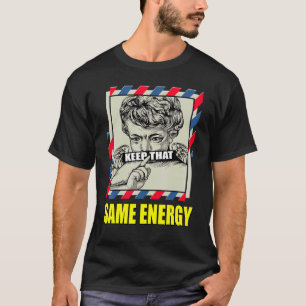 Keep That Same Energy Orewood Brown 95s Matching T-Shirt