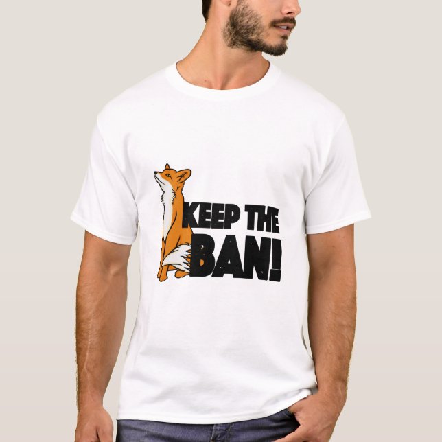 Keep the Ban! Anti Fox Hunting Illustration T-Shirt (Front)