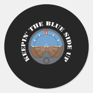 Keep The Blue Side Up Pilot And Aviation Classic Round Sticker