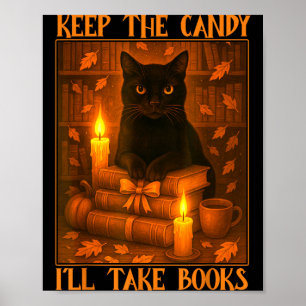 Keep The Candy Ill Take Books Black Cat Halloween Poster