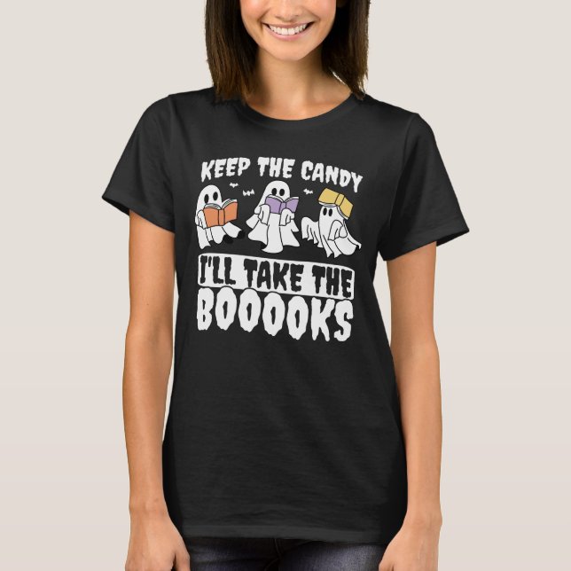 Keep the Candy I'll Take the Booooks Ghost T-Shirt (Front)