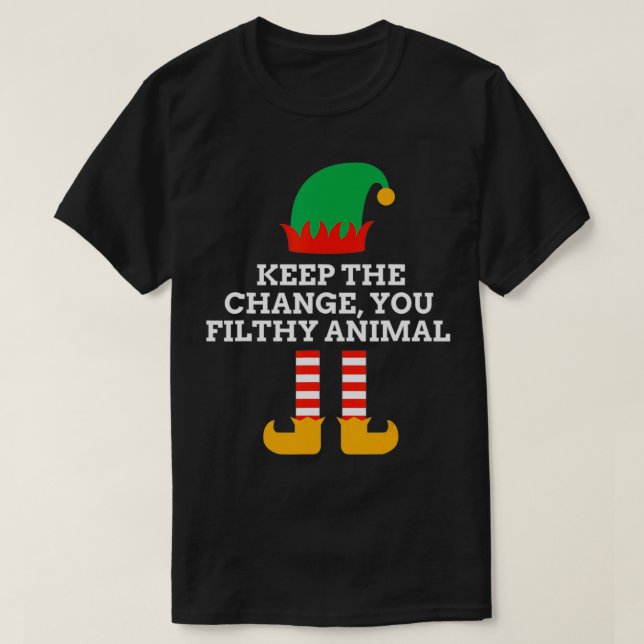 Keep The Change You Filthy Animal Funny Christmas  T-Shirt (Design Front)