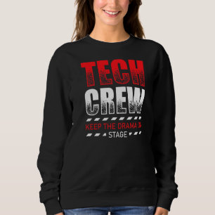 Keep The Drama On Stage Theatre Tech Stage Crew Sweatshirt