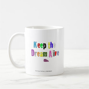 Keep The Dream Alive The Tribe Coffee Mug