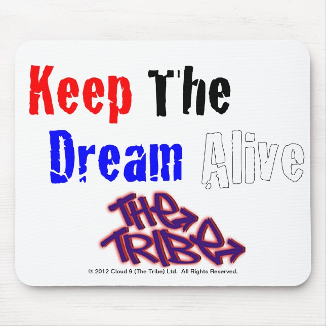 Keep The Dream Alive The Tribe Mouse Mat (Front)