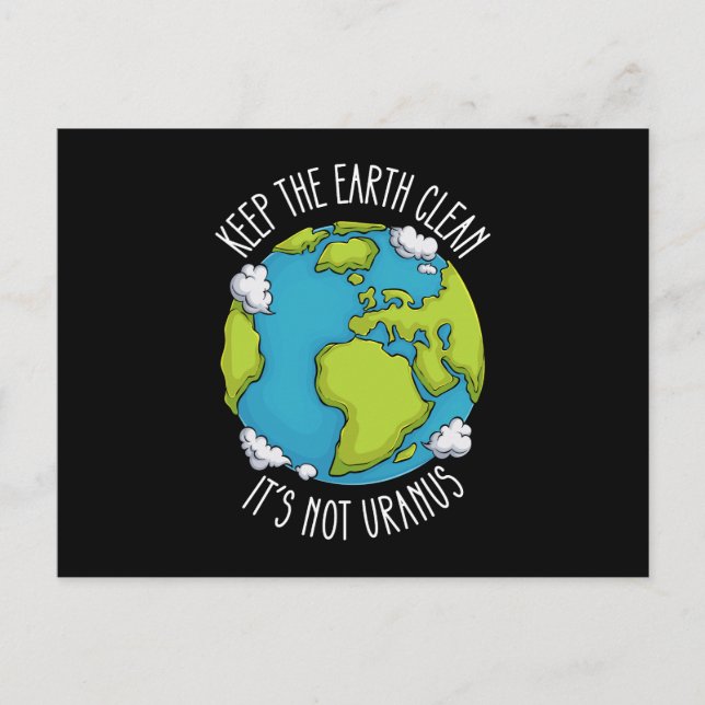 Keep The Earth Clean Its Not Uranus Earth Day Postcard (Front)